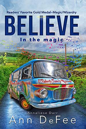 Believe in the Magic by Ann DeFee