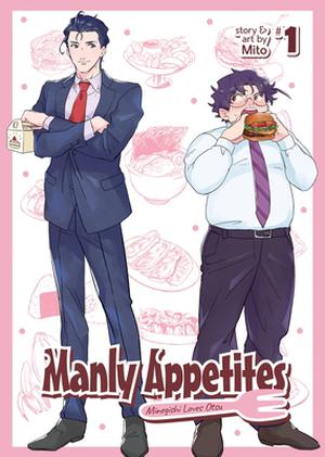 Manly Appetites: Minegishi Loves Otsu, Vol. 1 (Manly Appetites: Minegishi Loves Otsu #1)