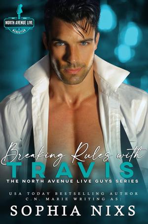 Breaking Rules with Travis (The North Avenue Live Guys #3)
