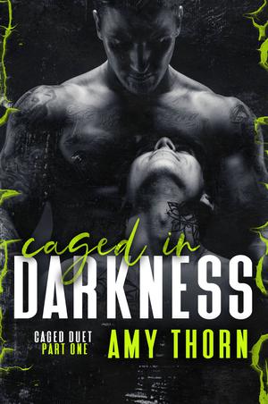 Caged in Darkness by Amy Thorn