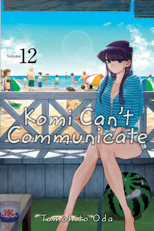 Komi Can't Communicate, Vol. 12 (古見さんは、コミュ症です。 [Komi-san wa, Komyushō Desu.] #12)