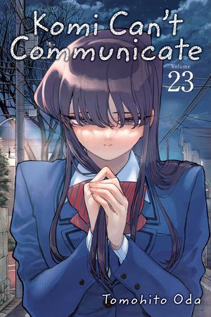 Komi Can't Communicate, Vol. 23 (古見さんは、コミュ症です。 [Komi-san wa, Komyushō Desu.] #23)