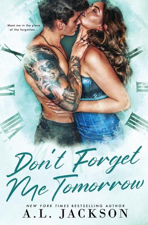 Don't Forget Me Tomorrow by A.L. Jackson