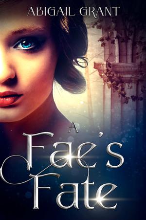 A Fae's Fate by Abigail Grant