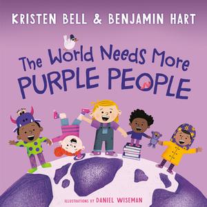 The World Needs More Purple People by Kristen Bell, Benjamin Hart