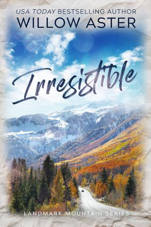 Irresistible by Willow Aster