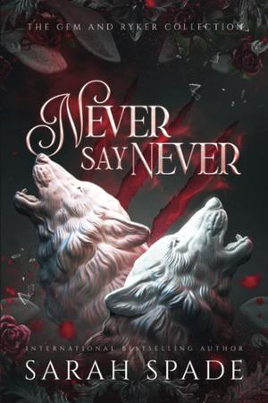 Never Say Never: The Gem and Ryker Collection (Claws and Fangs #1-3)