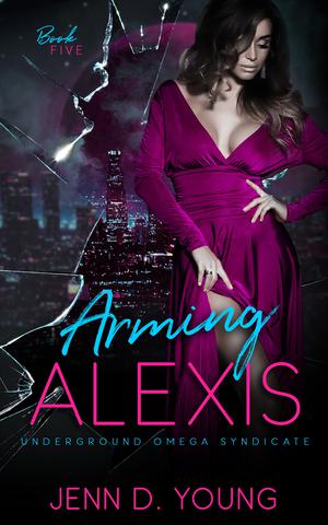 Arming Alexis (Underground Omega Syndicate #5)