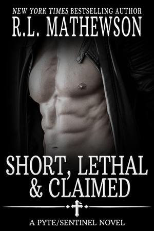 Short, Lethal and Claimed (Pyte/Sentinel #8)