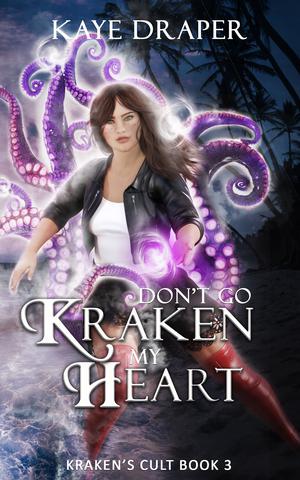 Don't Go Kraken My Heart by Kaye Draper