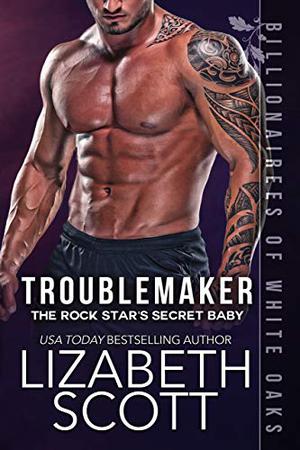Troublemaker by Lizabeth Scott