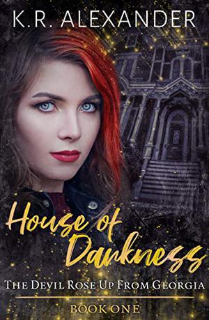 House of Darkness by K.R. Alexander