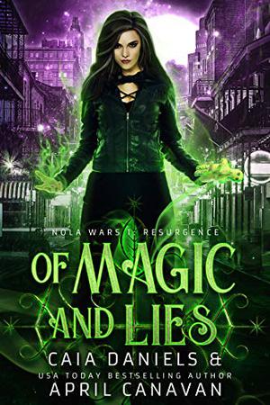 Of Magic and Lies by Caia Daniels, April Canavan