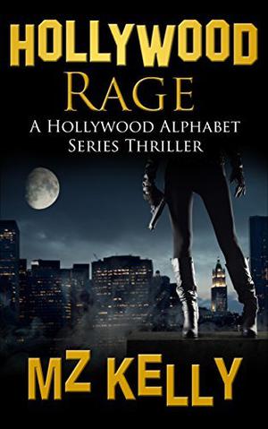 Hollywood Rage (Hollywood Alphabet #18)