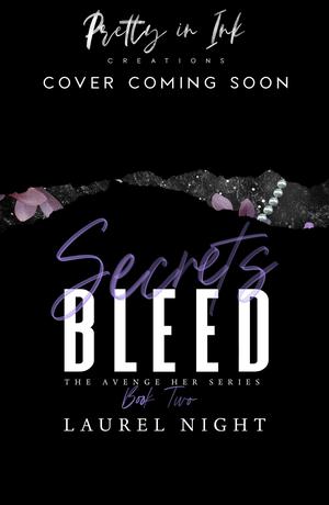 Secrets Bleed by Laurel Night
