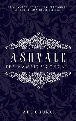 Ashvale: The Vampire’s Thrall by Jade Church