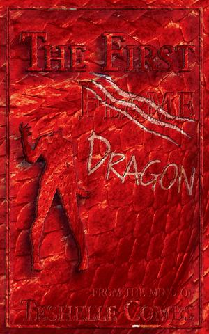 The First Dragon by Teshelle Combs