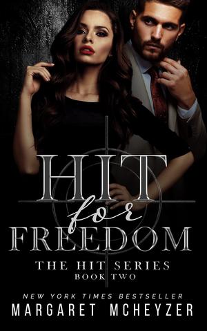 Hit for Freedom by Margaret McHeyzer