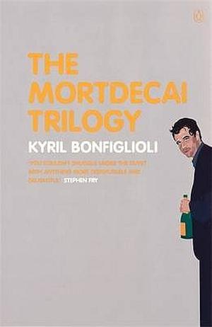 The Mortdecai Trilogy (Charlie Mortdecai #1-3 omnibus)