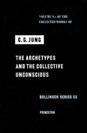 The Archetypes and the Collective Unconscious (Jung's Collected Works #9A)