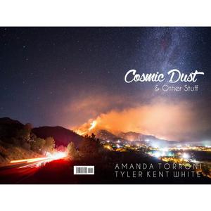 Cosmic Dust & Other Stuff by Tyler Kent White, Amanda Torroni
