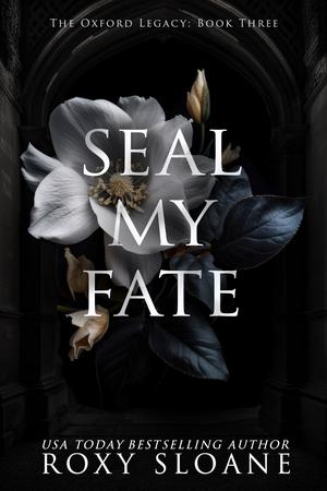 Seal My Fate (The Oxford Legacy #3)