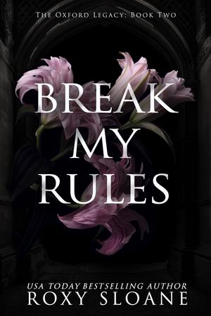 Break My Rules (The Oxford Legacy #2)
