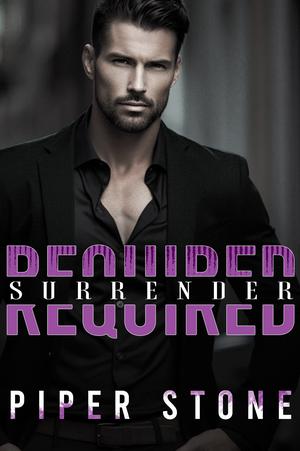 Required Surrender: A Dark Mafia Billionaire Romance by Piper Stone