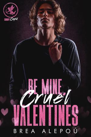 Be Mine, Cruel Valentines (Corrupt Cupid #5)