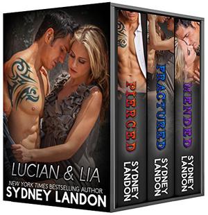 Lucian & Lia Trilogy: Pierced / Fractured / Mended by Sydney Landon