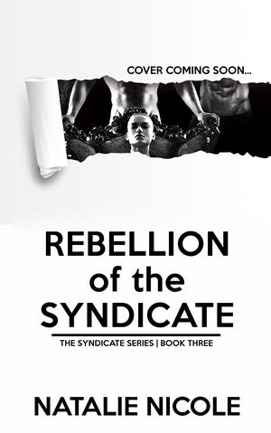 Rebellion of the Syndicate by Natalie Nicole