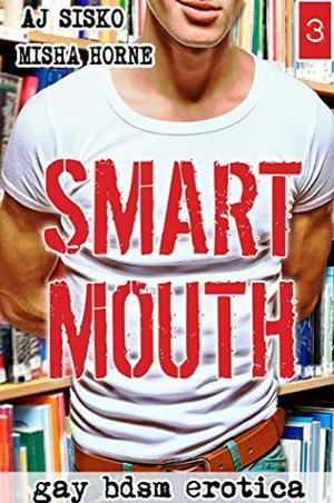Smart Mouth by Misha Horne, A.J. Sisko