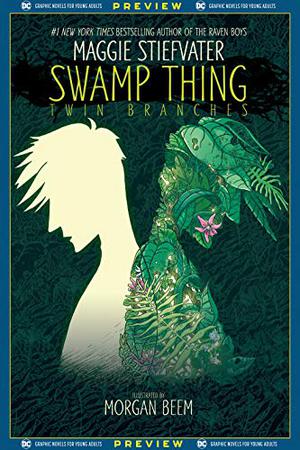 DC Graphic Novels for Young Adults Sneak Previews: Swamp Thing: Twin Branches (2020-) #1 by Maggie Stiefvater, Morgan Beem, Jeremy Lawson