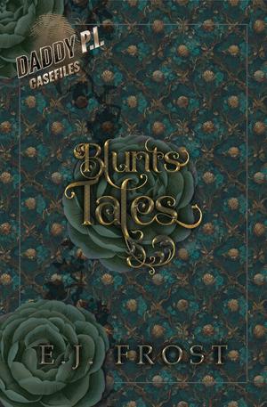 Blunts Tales Vol. II: A Daddy P.I. Short Story Collection (Daddy P.I. Casefiles #1)