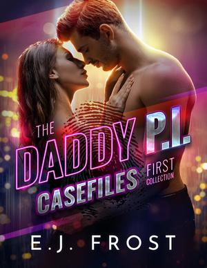 The Daddy P.I. Casefiles First Collection (Daddy P.I. Casefiles #0.5-2)
