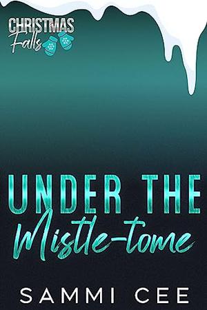 Under The Mistle-tome (Christmas Falls #5)