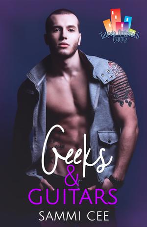 Geeks & Guitars by Sammi Cee