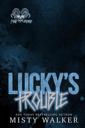 Lucky's Trouble: A Dark MC Romance by Misty Walker