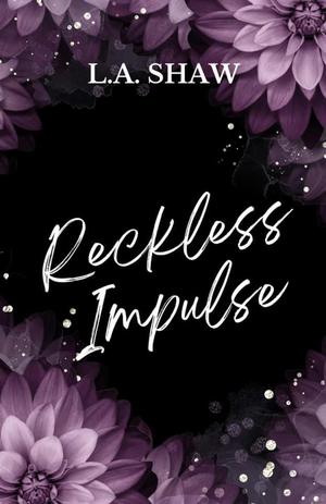 Reckless Impulse by L.A. Shaw