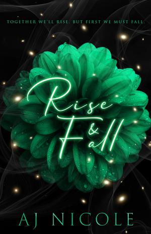 Rise & Fall by AJ Nicole