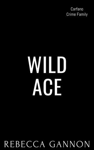 Wild Ace (Carfano Crime Family #5)