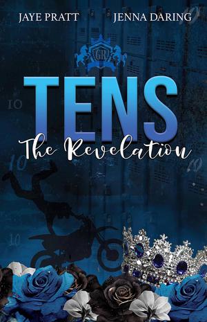 Tens - The Revelation: Grand Ridge University by Jaye Pratt, Jenna Daring