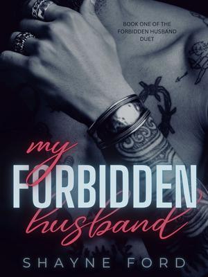 My Forbidden Husband by Shayne Ford