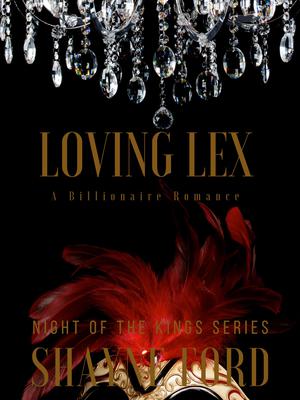 Loving Lex by Shayne Ford