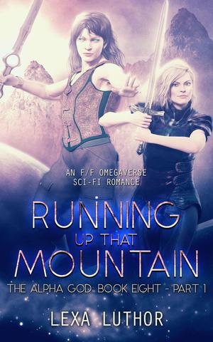 Running Up That Mountain, Part 1 (The Alpha God #8)