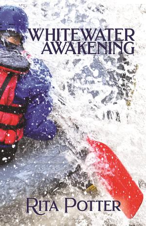 Whitewater Awakening by Rita Potter