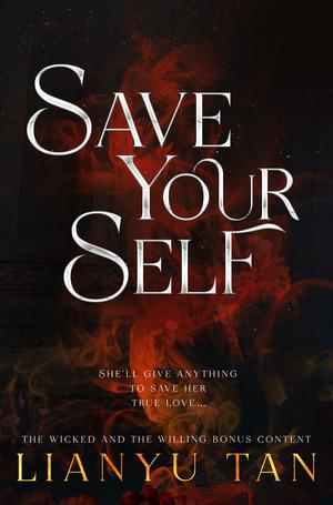 Save Yourself: The Wicked and the Willing Bonus Content by Lianyu Tan