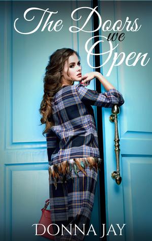 The Doors We Open by Donna Jay