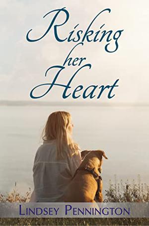 Risking Her Heart by Lindsey Pennington