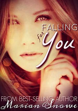 Falling For You by Marian Snowe